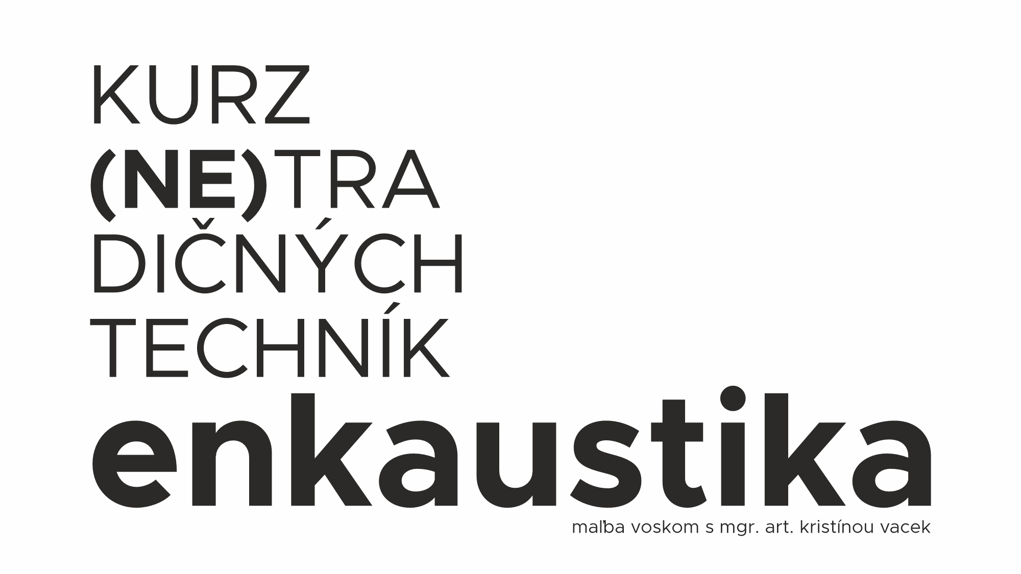KURZ (NE)TRADIČNÝCH TECHNÍK