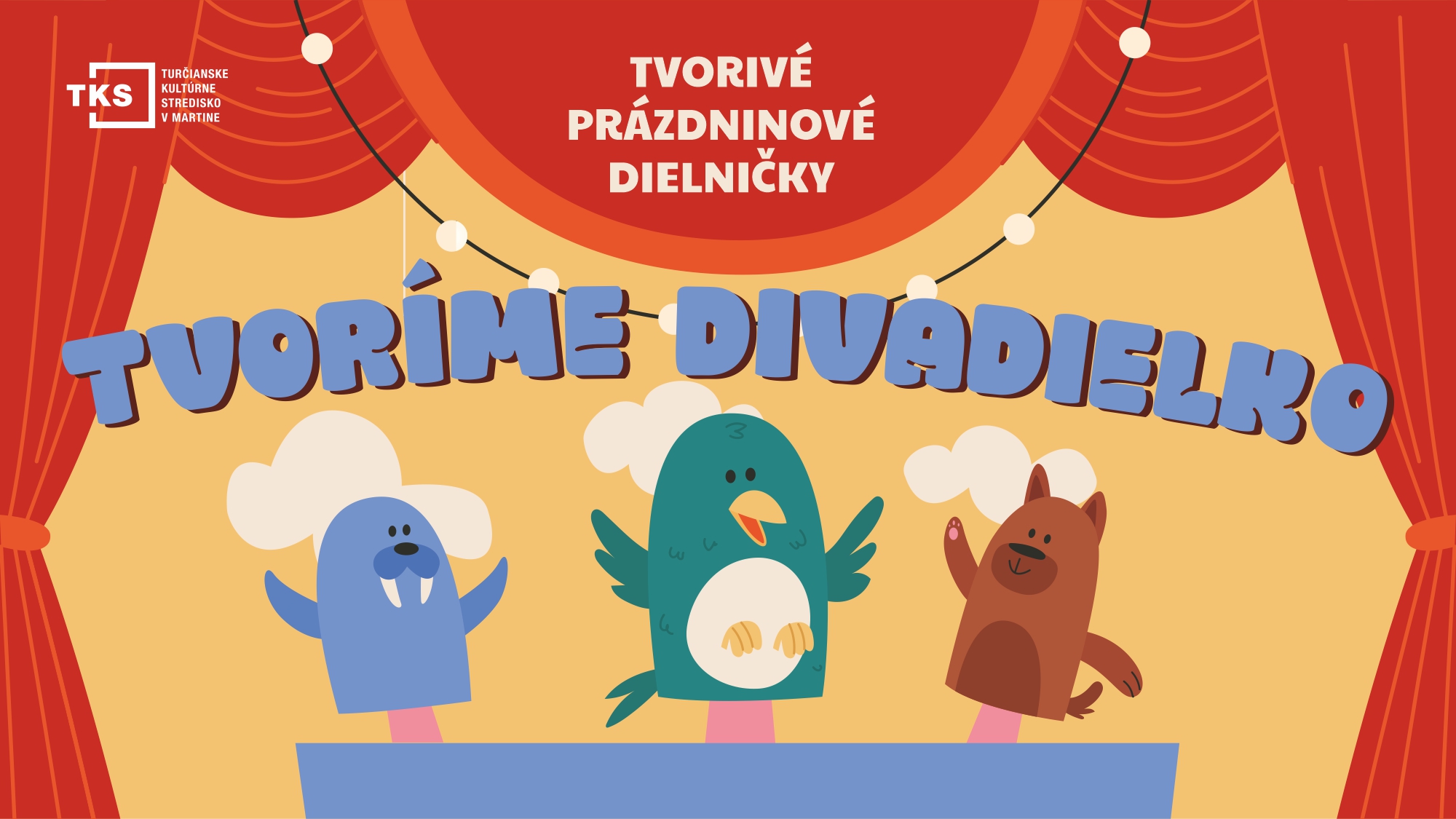 Prázdninové tvorivé dielne pre deti „Tvoríme divadielko“