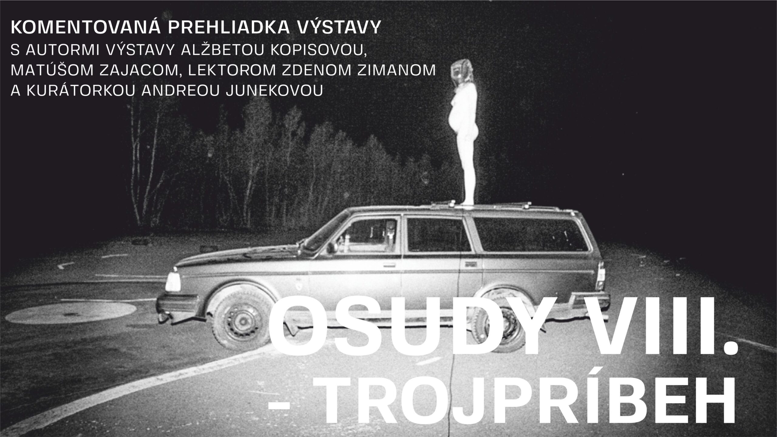OSUDY VIII. – TROJPRÍBEH – komentovaná prehliadka